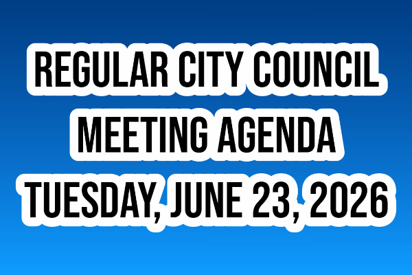 Jun 23, 2026 – Regular City Council Meeting
